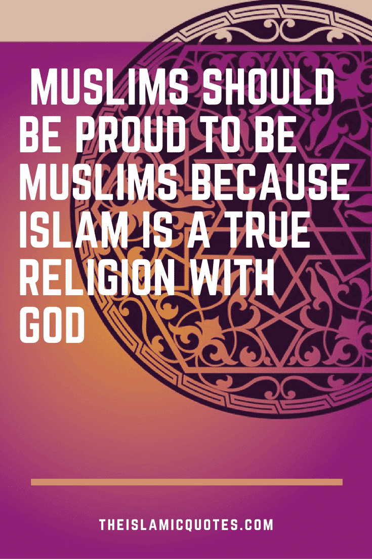 40 Best Proud to be Muslim Quotes with Images  