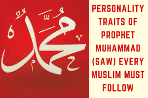 Inspiring Qualities Of Prophet Muhammad (SAW) (2)