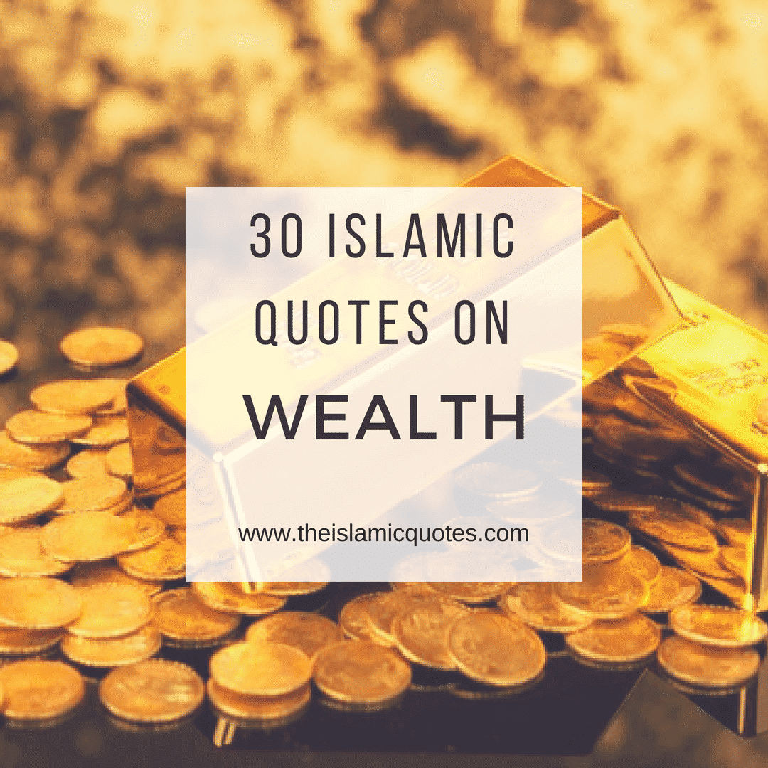 30 Best Islamic Quotes On Wealth - Quran on Money Matters  