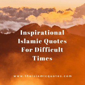 Inspirational Islamic Quotes For Crucial Times (1)