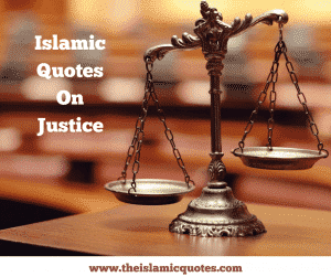 Justice in Islam-25 Inspirational Islamic Quotes on Justice  