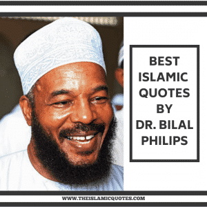 Inspiring Quotes By Bilal Philips (1)