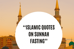 22 Islamic Quotes on Sunnah Fasting & Its Benefits  