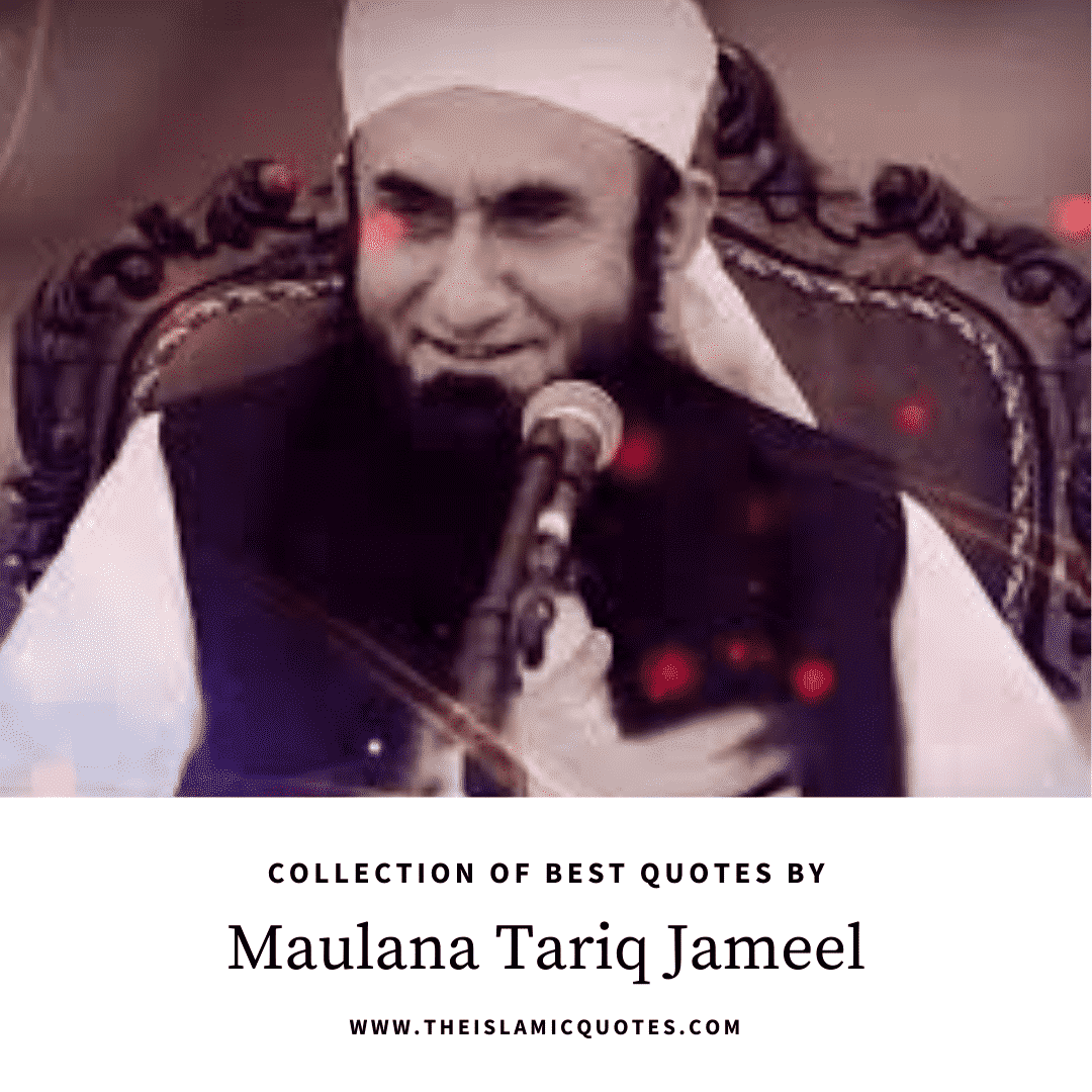 25 Heart Touching Islamic Quotes by Maulana Tariq Jameel  