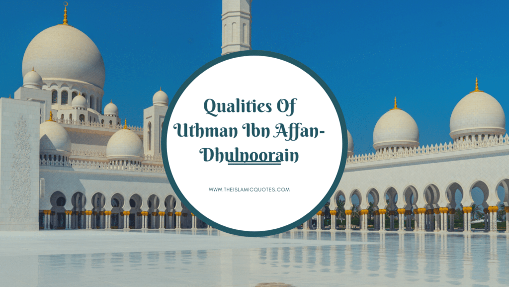 Qualities Of Hazrat Usman