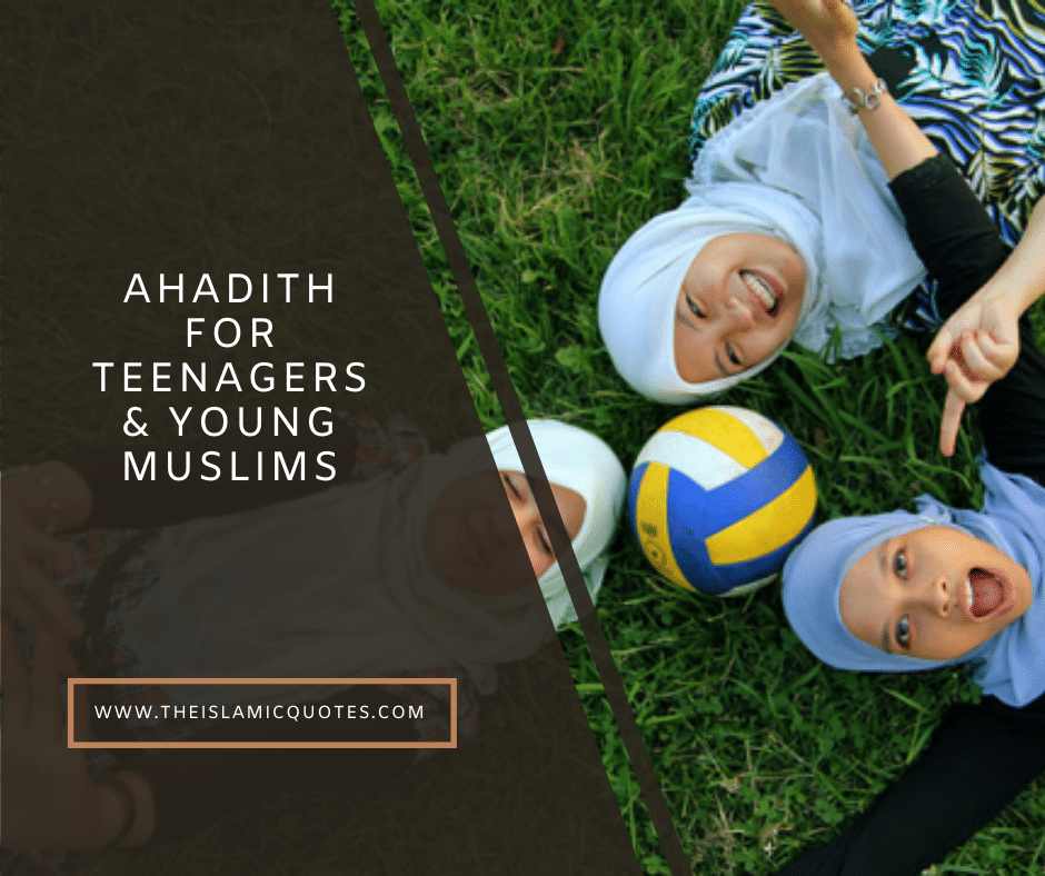 10 Ahadith for Teenagers & Young Muslims to Learn & Practice  