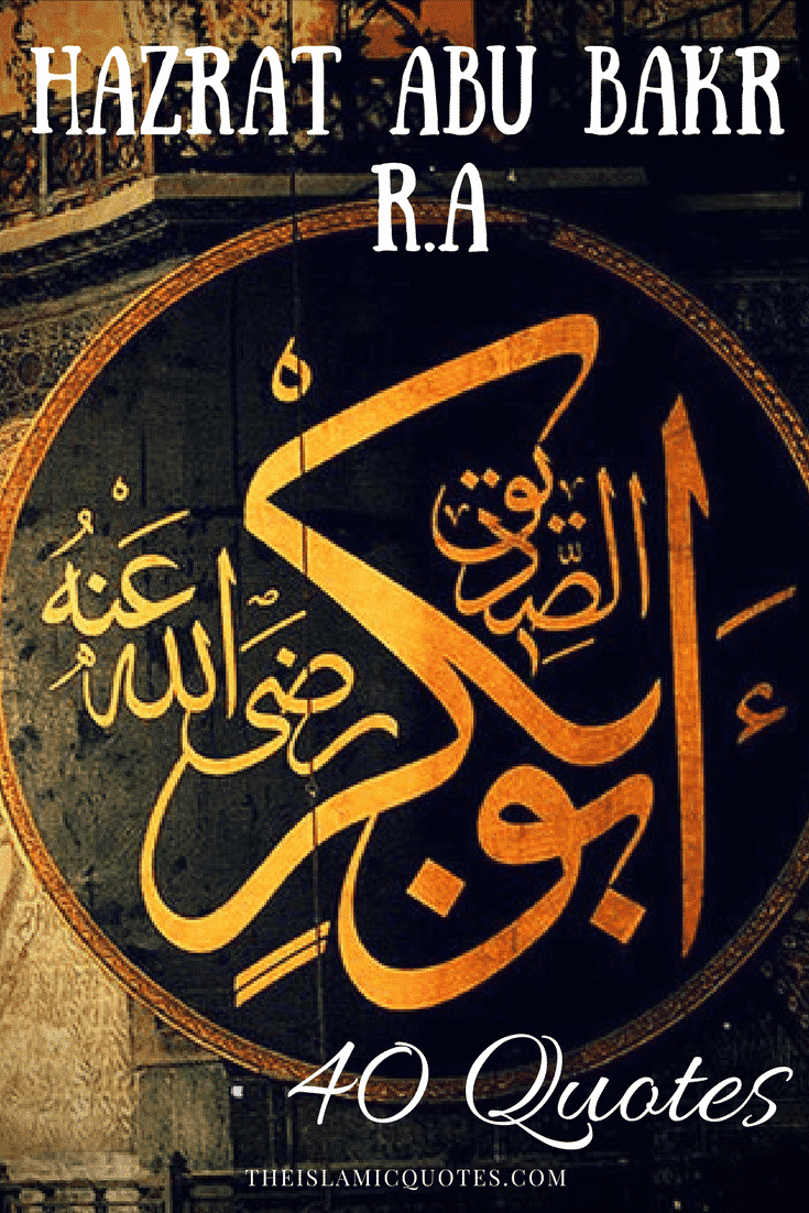 40 Best Hazrat Abu Bakar Saddique R.A Quotes and Sayings  