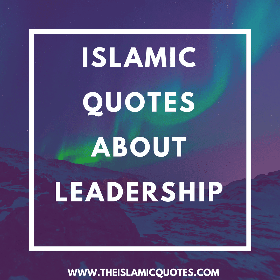 Quotes on leadership in Islam (2)