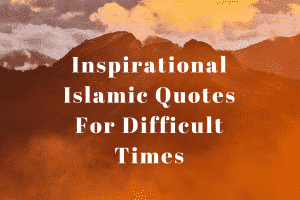 Inspirational Islamic Quotes For Crucial Times (1)