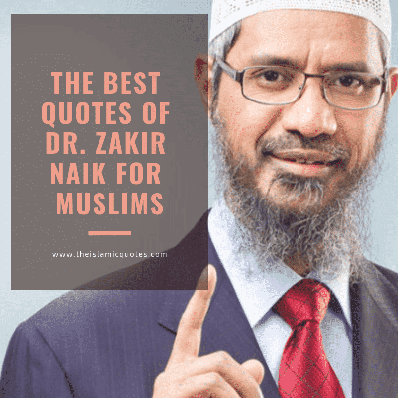 best quotes of dr zakir naik