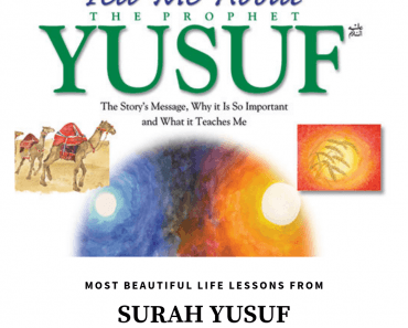 16 Beautiful Lessons From Surah Yusuf-Will Change Your Life  