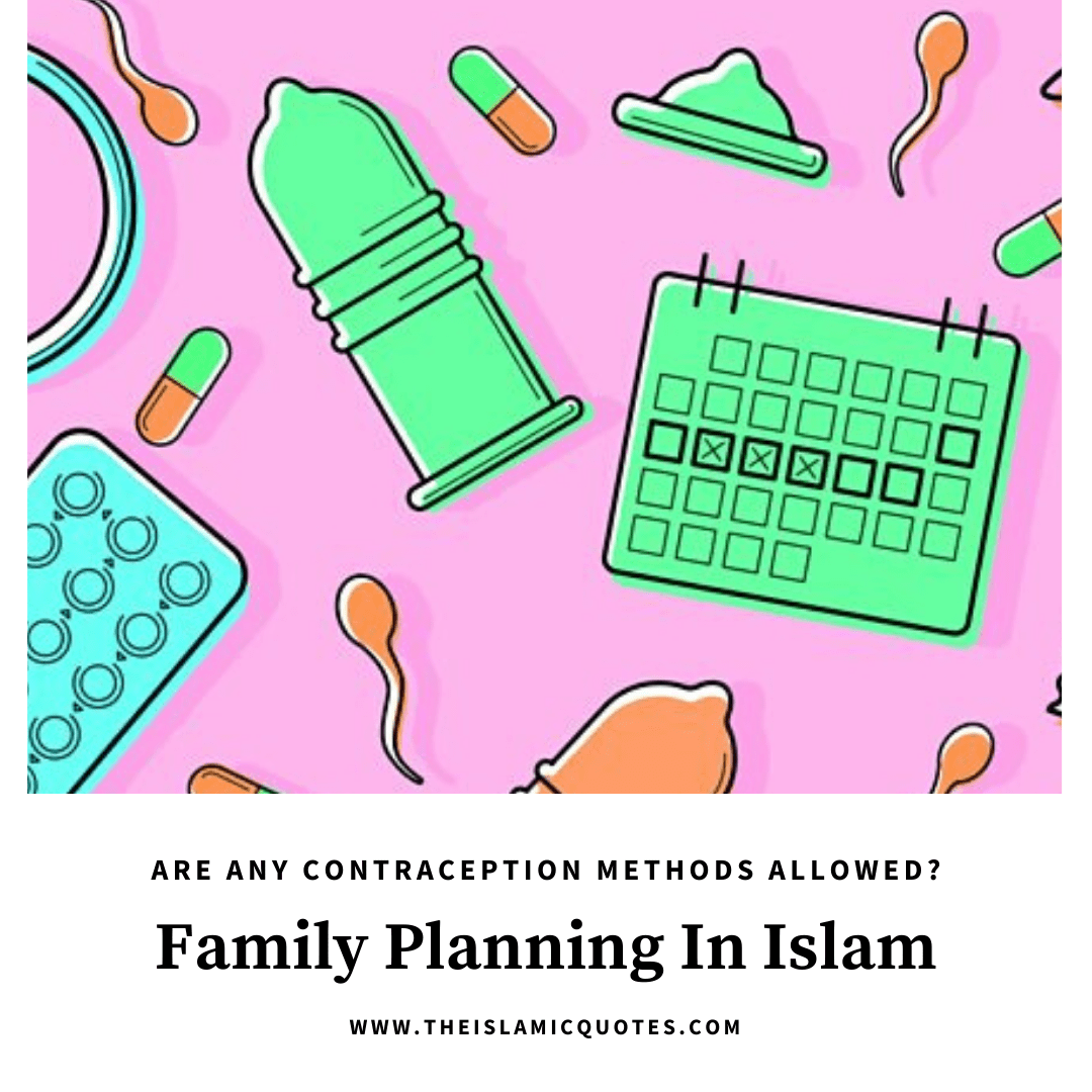 Family Planning In Islam-8 Islamic Birth Control Methods for Muslims  