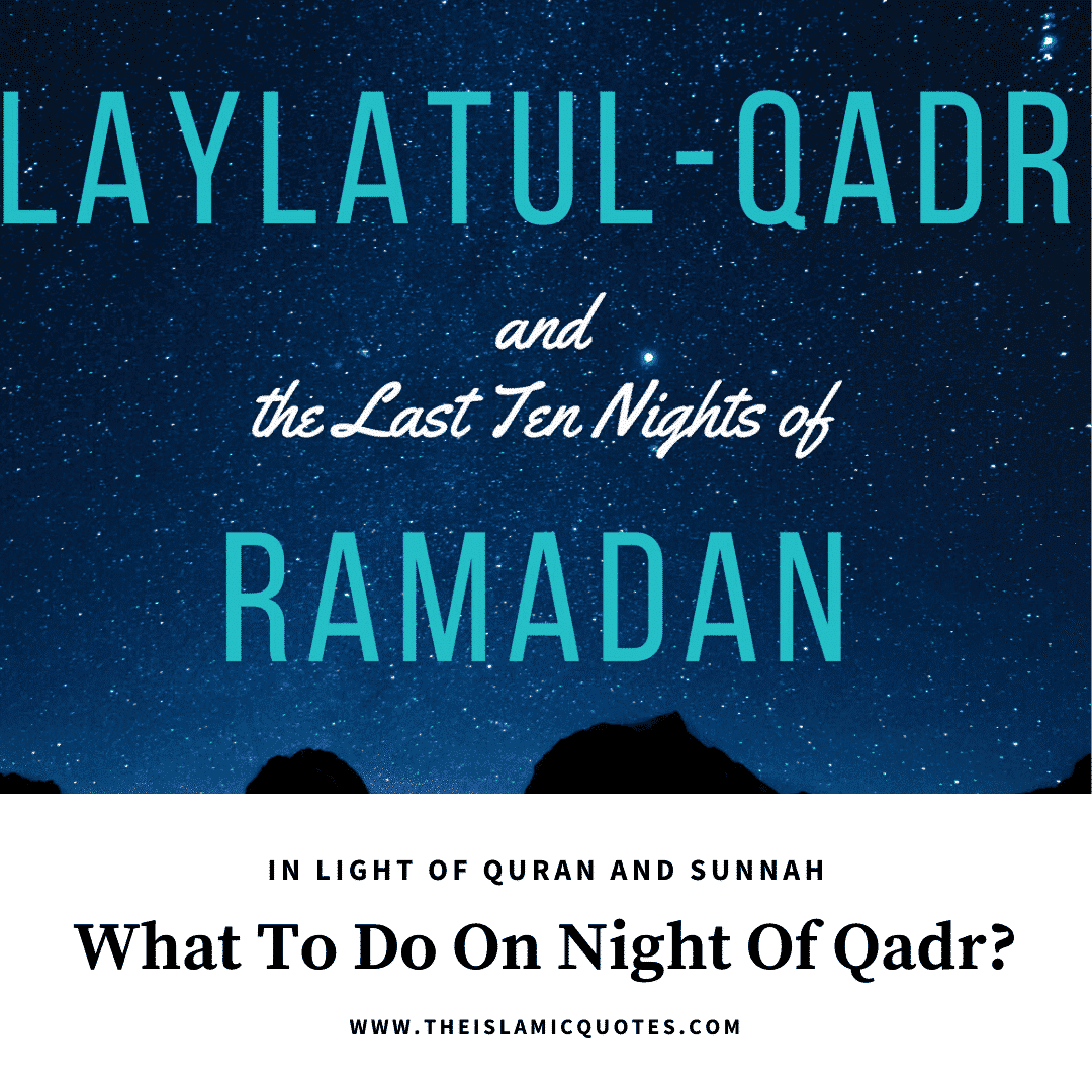 9 Things To Do On Laylatul Qadr & Last Ten Days Of Ramadan