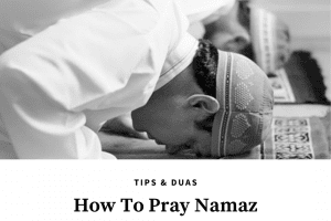 6 Tips To Get In Habit Of Praying Namaz Regularly  