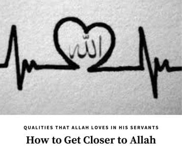 10 Qualities that Allah Loves – How to Get Closer to Allah