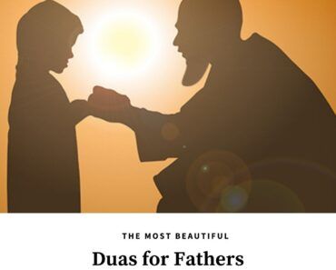5 Most Beautiful Duas For Fathers That We Should All Recite  