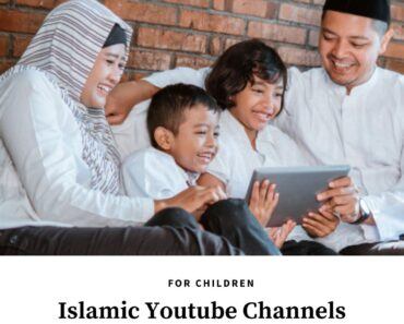 11 Best Islamic Youtube Channels for Kids to Watch & Learn  