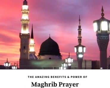 Maghrib Prayer Benefits & 10 Reasons To Never Miss It  