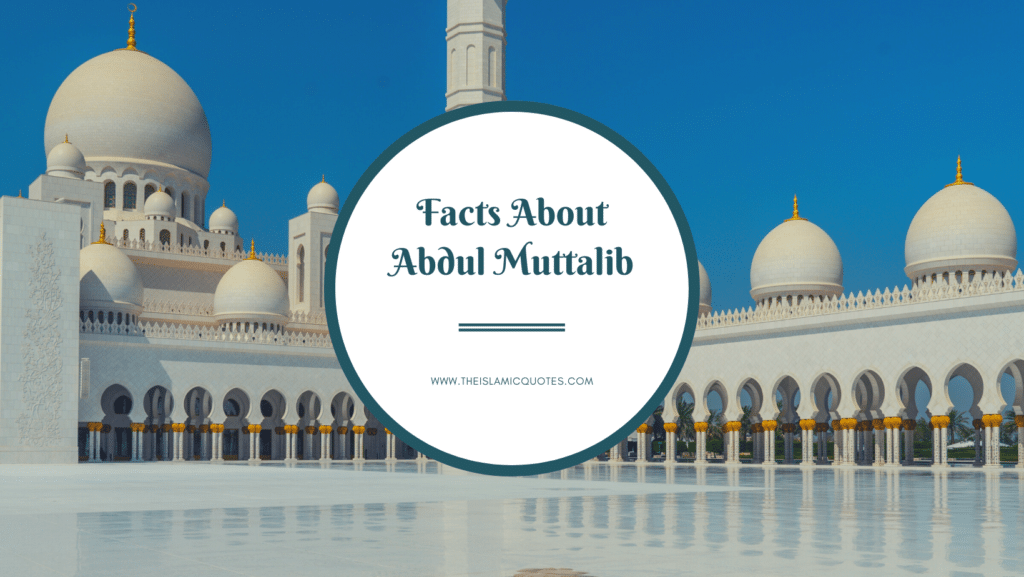 Facts about Abdul Muttlib